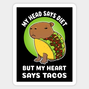 My head says diet but my heart says tacos Cartoon Capybara Taco Magnet